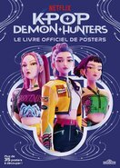 K-POP DEMON HUNTERS - Le livre officiel de posters K-POP DEMON HUNTERS - Le livre officiel de posters