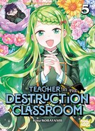 TEACHER IN THE DESTRUCTION CLASSROOM - Tome 5 TEACHER IN THE DESTRUCTION CLASSROOM - Tome 5