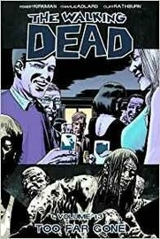 WALKING DEAD Vol 13 TOO FAR GONE