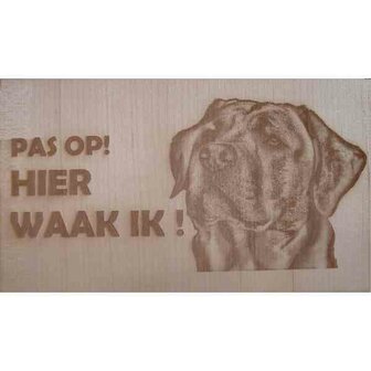 Hier Waak ik Labrador  25x15 Cm ( Berkenhout )