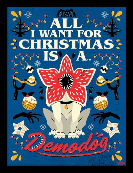 STRANGER THINGS - All I want for Christmas is.. - Framed Print 30x40cm