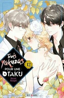 TROIS YAKUZAS POUR UNE OTAKU - Tome 12