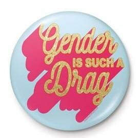 DIVERS - The Peach Fuzz &quot;Gender is such a drag&quot; - Button Badge 25mm