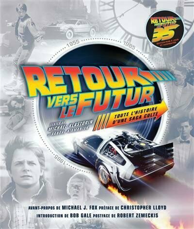 RETOUR VERS LE FUTURE - Toute l&#039;histoire d&#039;une saga culte (MAJ 2023)