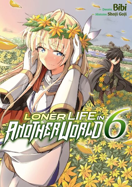 LONER LIFE IN ANOTHER WORLD - Tome 6
