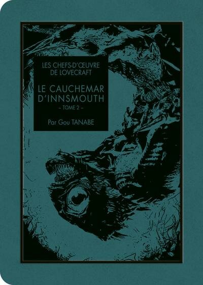 LES CHEFS D&#039;OEUVRE DE LOVECRAFT - Le cauchemar d&#039;Innsmouth - Tome 2