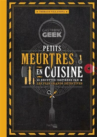 GASTRONOGEEK - Petits meurtres en cuisine