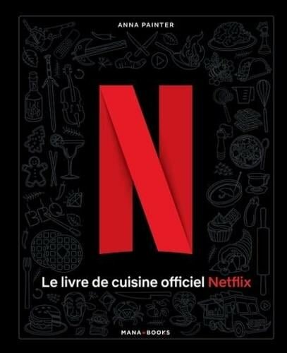 LE LIVRE DE CUISINE OFFICIEL NETFLIX