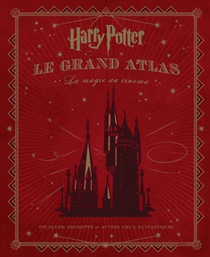 HARRY POTTER - Le Grand Atlas - La Magie au Cin?ma