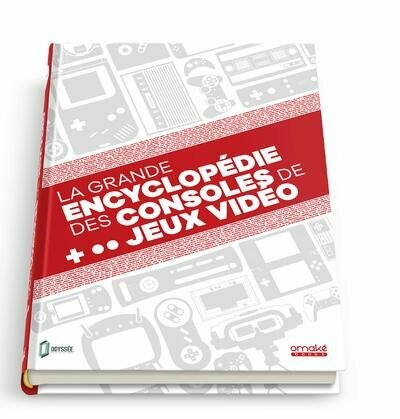 LA GRANDE ENCYCLOPEDIE DES CONSOLES DE JEUX VIDEO