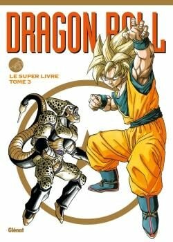 Dragon Ball - Le super livre - Tome 3