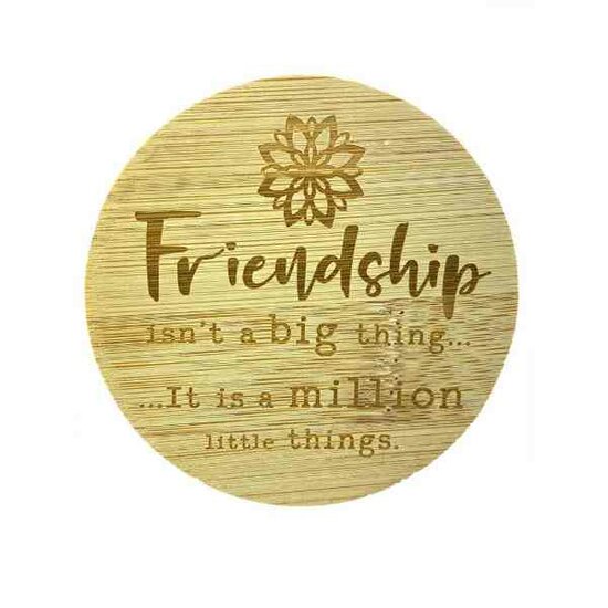 Bamboe deksel - Friendship isn&#039;t a big thing&hellip; It is a million little things.