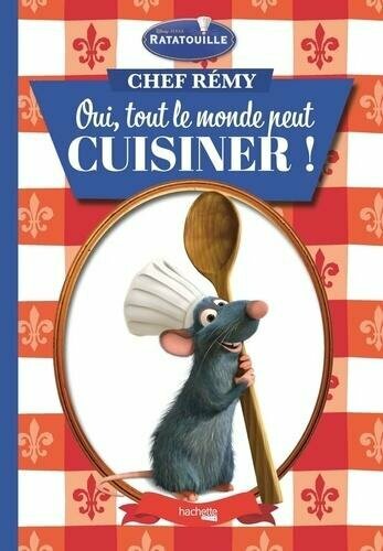 DISNEY - Chef R?my - Oui, tout le monde peut cuisiner