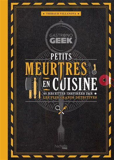 GASTRONOGEEK - Petits meurtres en cuisine