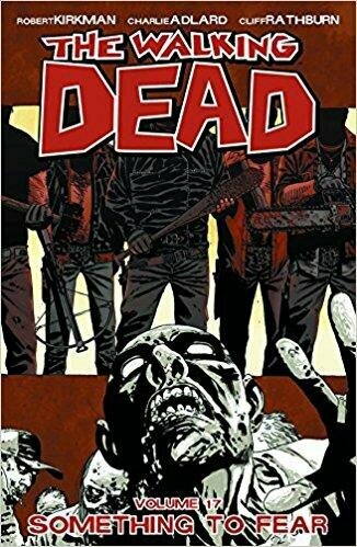 WALKING DEAD Vol 17 SOMETHING TO FEAR