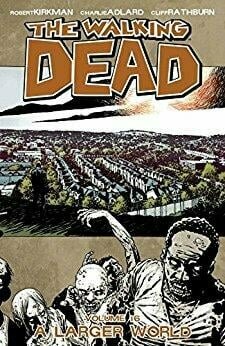 WALKING DEAD Vol 16 A LARGER WORLD