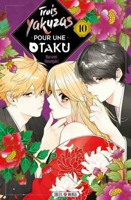 TROIS YAKUZAS POUR UNE OTAKU - Tome 10