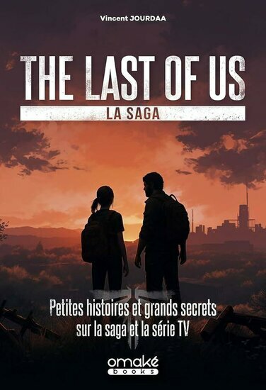 THE LAST OF US - Petites histoires et grands secrets sur la saga