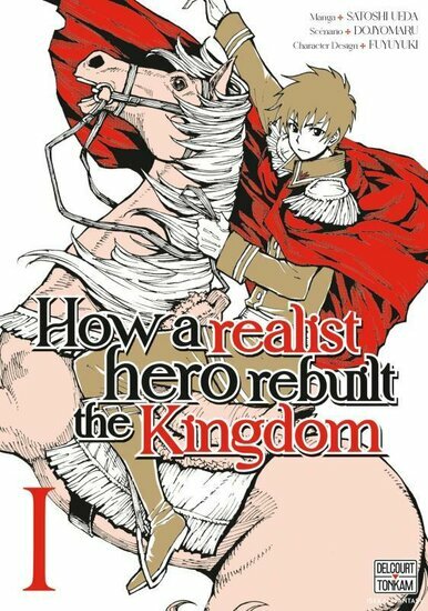 HOW A REALIST HERO REBUILT THE KINGDOM - Tome 1