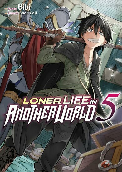 LONER LIFE IN ANOTHER WORLD - Tome 5
