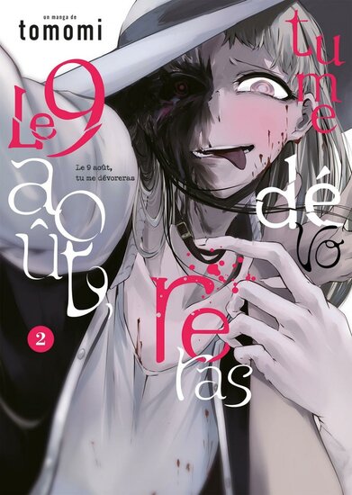 Le 9 ao?t, tu me d?voreras - Tome 2
