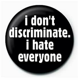DIVERS - I Don&#039;t Discriminate - Button Badge 25mm