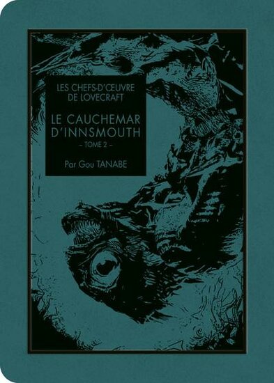 LES CHEFS D&#039;OEUVRE DE LOVECRAFT - Le cauchemar d&#039;Innsmouth - Tome 2