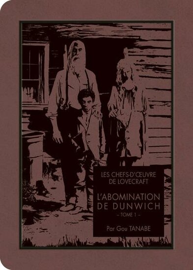 LES CHEFS D&#039;OEUVRE DE LOVECRAFT - L&#039;abomination de Dunwich - Tome 1