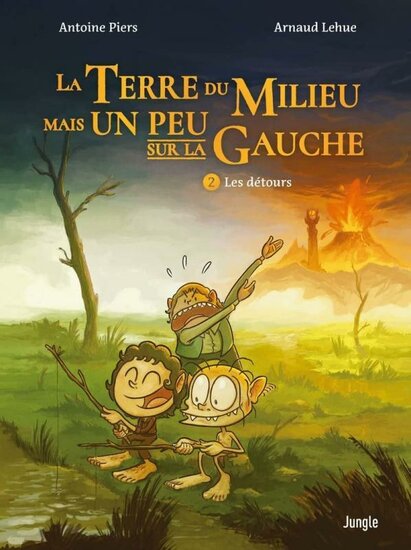 LA TERRE DU MILIEU MAIS UN PEU SUR LA GAUCHE -  Tome 2
