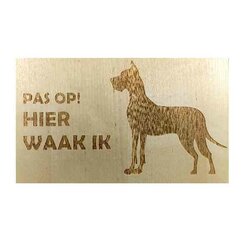 Hier Waak ik Duitse /Deense Dog  25x15 Cm ( Berkenhout )