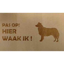 Hier Waak ik Border Collie  25x15 Cm ( Berkenhout )