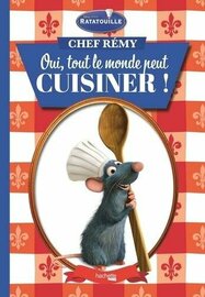 DISNEY - Chef R?my - Oui, tout le monde peut cuisiner