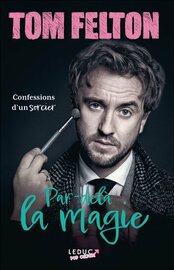 HARRY POTTER - Par-del? la magie - Confessions d?un sorcier