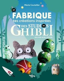 GHIBLI - Fabrique tes cr?ations inspir?es du studio Ghibli