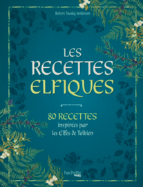 LES RECETTES ELFIQUES - 80 recettes inspir?es des elfes de Tolkien