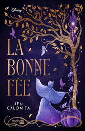 DISNEY ENCHANTERS - Tome 1 - La bonne f?e