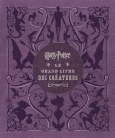HARRY POTTER - Le Grand Livre des Cr?atures