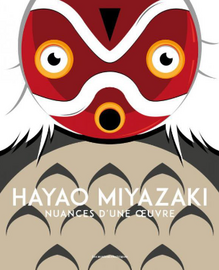 HAYAO MIYAZAKI - Nuances d'une oeuvre