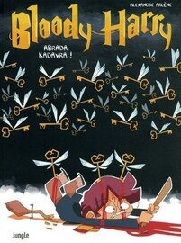 BLOODY HARRY - Abrada Kadavra -  Tome 2