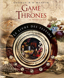 GAME OF THRONES - Le Livre des Festins