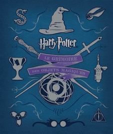 HARRY POTTER - Le Grimoire des Objets Magiques