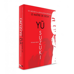 Yu SUZUKI - De l'arcade ? la r?volution Shenmue (Geeks Line)