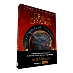 HOUSE OF THE DRAGON  - L'?re du dragon : L'histoire des Targaryen