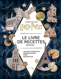 HARRY POTTER  - LE LIVRE DE RECETTES OFFICIEL