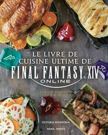 FINAL FANTASY XIV - Le livre de cuisine ultime